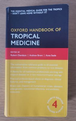 Clinical Handbook of Tropical Medicine: Unraveling the Mysteries of the Human Condition in Exotic Climes