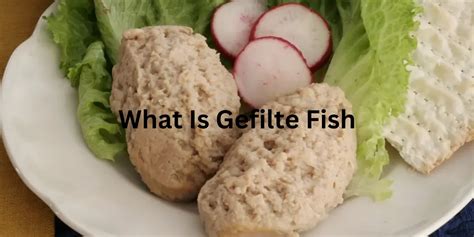 Is Gefilte Fish Healthy? Exploring the Nutritional Maze of a Traditional Delicacy