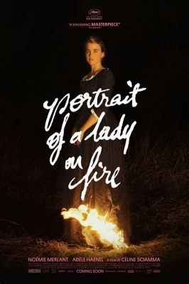 Portrait of a Lady on Fire: Een Verwent Portret van Vurige Passie en Geheime Liefde